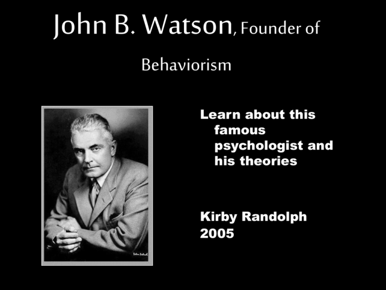 John B. Watson, Founder Of Behaviorism