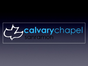 Slide 1 - Calvary Chapel San Ramon