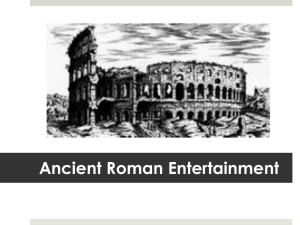 Ancient Roman Entertainment