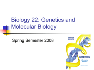Biology 22: Genetics and Molecular Biology