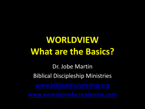 WORLDVIEW What are the Basics? - Biblical Discipleship Ministries