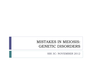 mistakes in meiosis: genetic disorders
