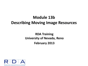 Module 13 Describing Moving Image Resources Questions? RDA