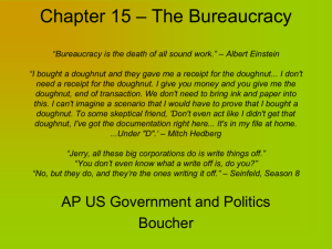 Chapter 15 – The Bureaucracy “Bureaucracy is the death of all