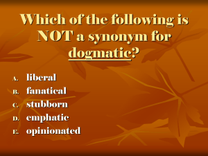 Which of the following is NOT a synonym for dogmatic?