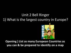 Unit 2 Bell Ringer 1) What is the largest country in Europe?