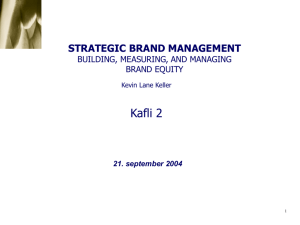 BUILDING, MEASURING, AND MANAGING BRAND EQUITY