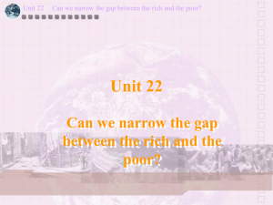 Unit 22 Can we narrow the gap between the rich and the poor?