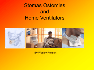 Stomas, Ostomies and Home Ventilators