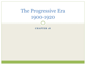 Chapter 18 The Progressive Era