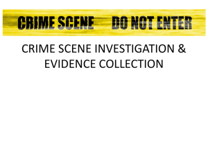 crime scene investigation & evidence collection