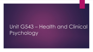 Unit G543 * Health and Clinical Psychology