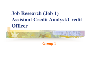 Assistant Credit Analyst/Credit Officer Group 1 A. General Job Nature