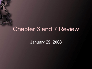 Chapter 6 and 7 Review