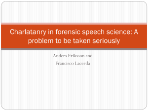 Charlatanry in forensic speech science: A problem to be taken