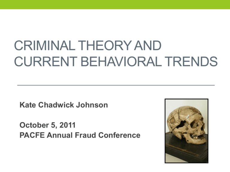 Criminal Theory and Current Behavioral Trends