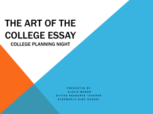 The Art of the College Essay Wednesday, September 18 11:50 * 12