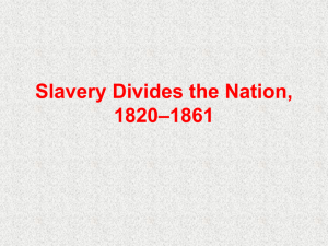 Slavery Divides the Nation, 1820–1861 Chronological Order