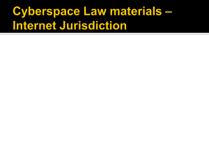 Cyberspace Law materials – Internet Jurisdiction What is Jurisdiction?