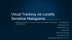 Visual Tracking via Locality Sensitive Histograms