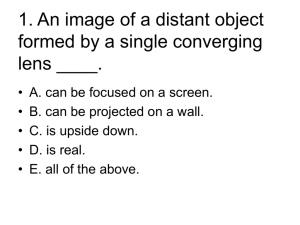 1. An image of a distant object formed by a single converging lens