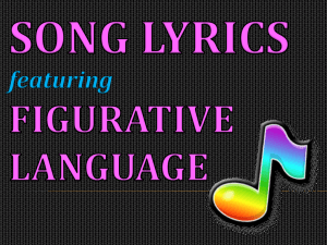 SONG LYRICS with FIGURATIVE LANGUAGE