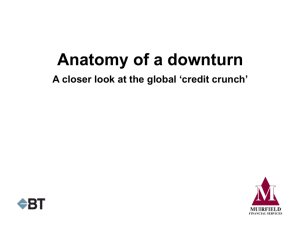Anatomy of a downturn A closer look at the global 'credit crunch'
