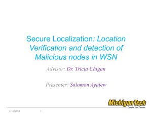 Secure Localization: Location Verification and detection of Malicious