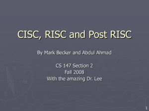 CISC, RISC and Post RISC - Department of Computer Science