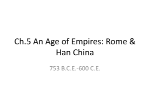Ch.5 An Age of Empires: Rome & Han China