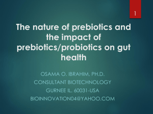 The nature pf prebiotics and the impact of prebiotics/probiotics on
