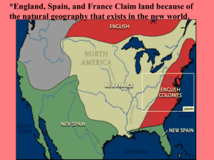 England, Spain, and France Claim land because of the natural