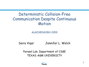 Deterministic Collision Free Communication Despite Continuous