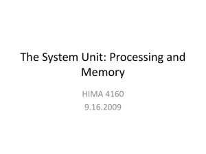 The System Unit: Processing and Memory