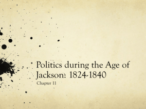 Politics during the Age of Jackson: 1824-1840