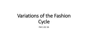 Variations of the Fashion Cycle