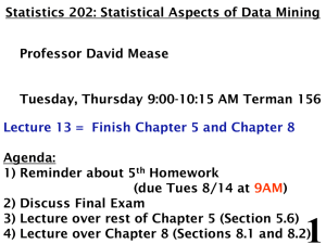 Day 13 = Thursday 8/9/2007 - Statistics 202: Statistical Aspects of
