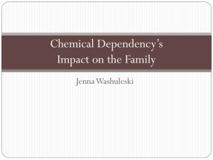 Chemical Dependency*s Impact on the Family