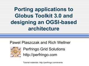 Porting applications to Globus Toolkit 3.0 and designing an OGSI