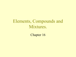 Elements, Compounds and Mixtures.