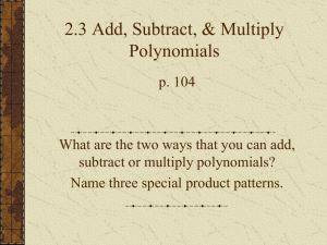2.3 Add, Subtract & Multiply Polynomials