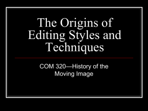 The Origins of Editing Styles and Techniques