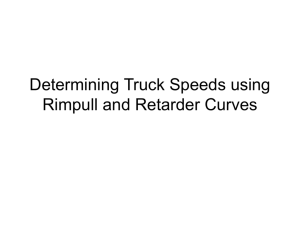 Determining Truck Speeds using Rimpull and Retarder Curves