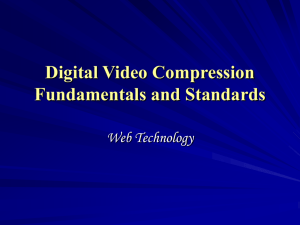 Digital Video Compression Fundamentals and Standards