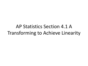 AP Statistics Section 4.1 A Transforming to Achieve Linearity