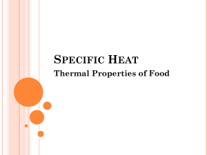SPECIFIC HEAT Thermal Properties of Food