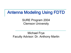 Antenna Modeling Using FDTD SURE Program 2004 Clemson