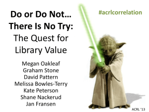 Do or Do Not* There Is No Try: The Quest for Library Value