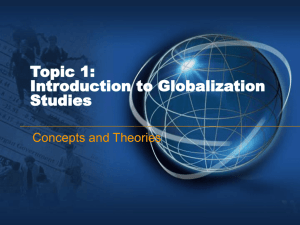Topic 1: Introduction to Globalization Studies: Concepts and Theories