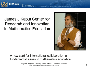 PPT - Kaput Center for Research and Innovation in STEM Education